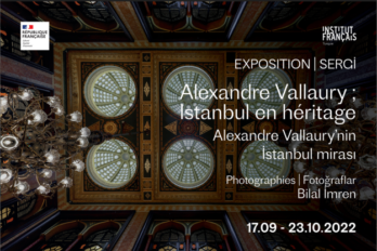 EXPOSITION – ALEXANDRE VALLAURY: ISTANBUL EN HÉRITAGE